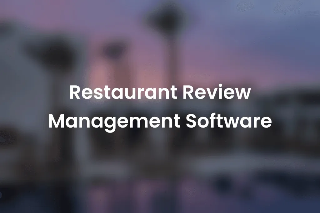 Restaurant Review Management Software: The 2026 Guide for Multi-Unit Groups