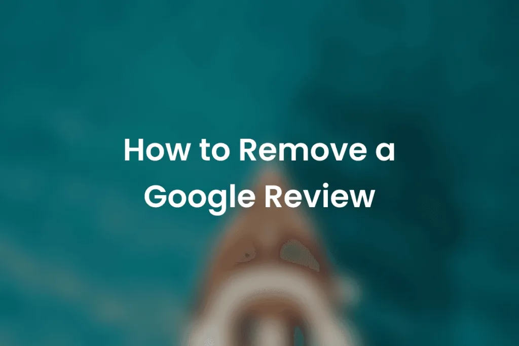 How to remove a google review