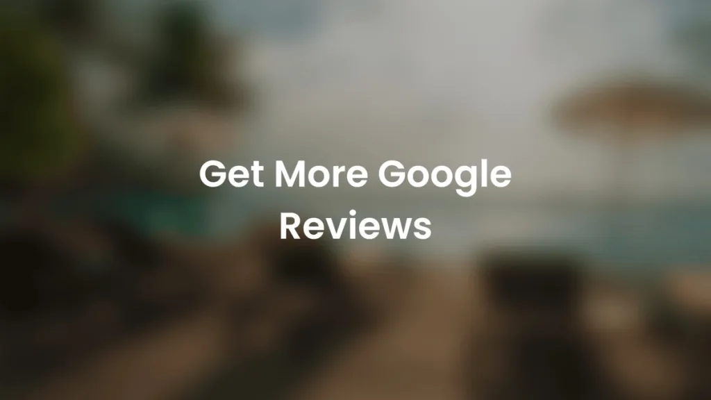 How to get more google reviews